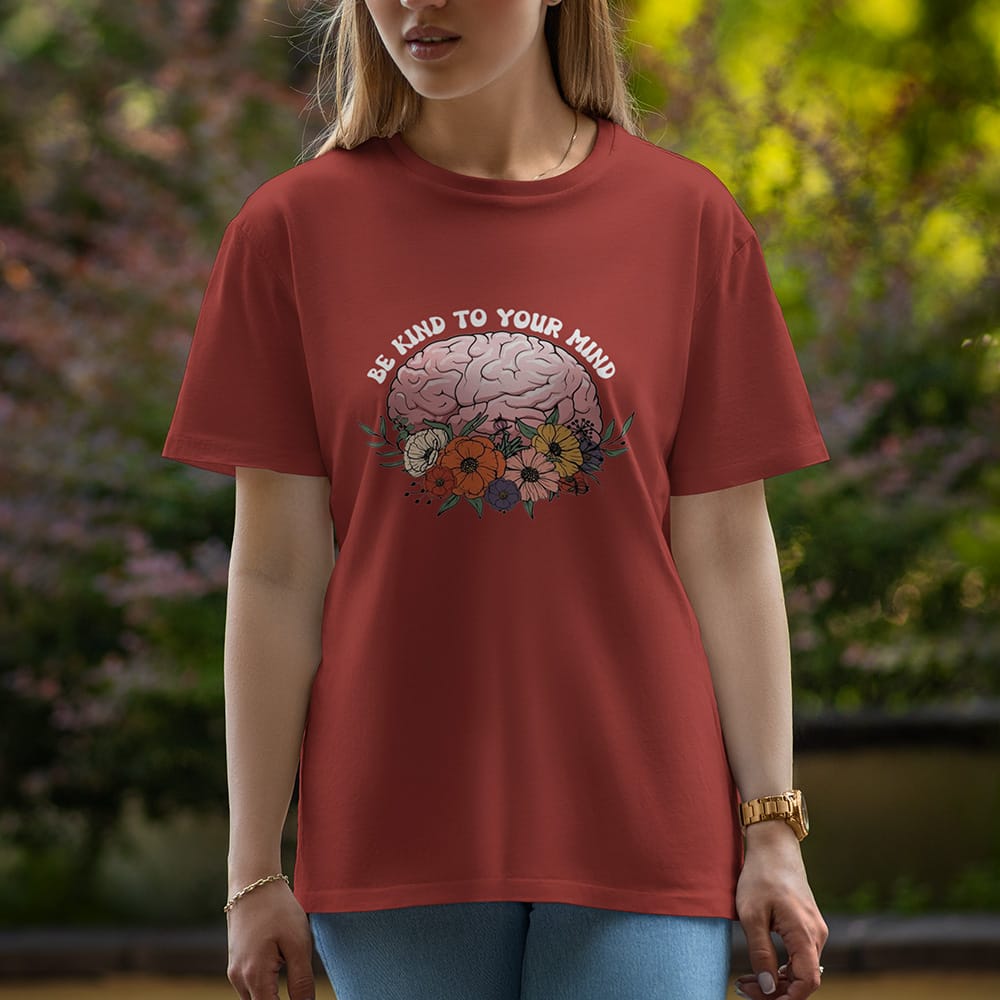 Be kind to your mind - Half Sleeve T-Shirt For Women