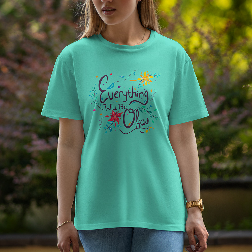 Everything Will Be Okay - Half Sleeve T-Shirt For Women