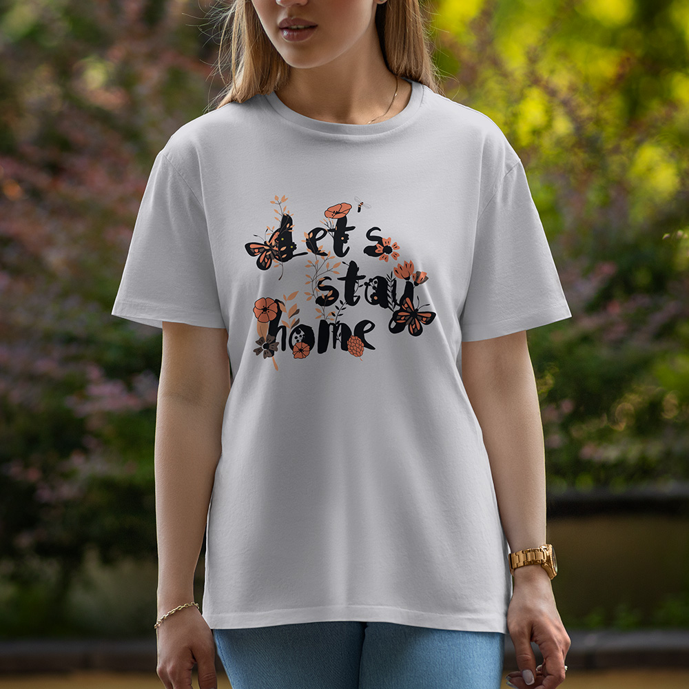 Let's Stay Home - Half Sleeve T-Shirt For Women