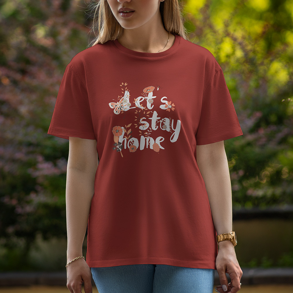 Let's Stay Home - Half Sleeve T-Shirt For Women