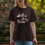 Let's Stay Home - Half Sleeve T-Shirt For Women