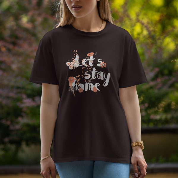 Let's Stay Home - Half Sleeve T-Shirt For Women