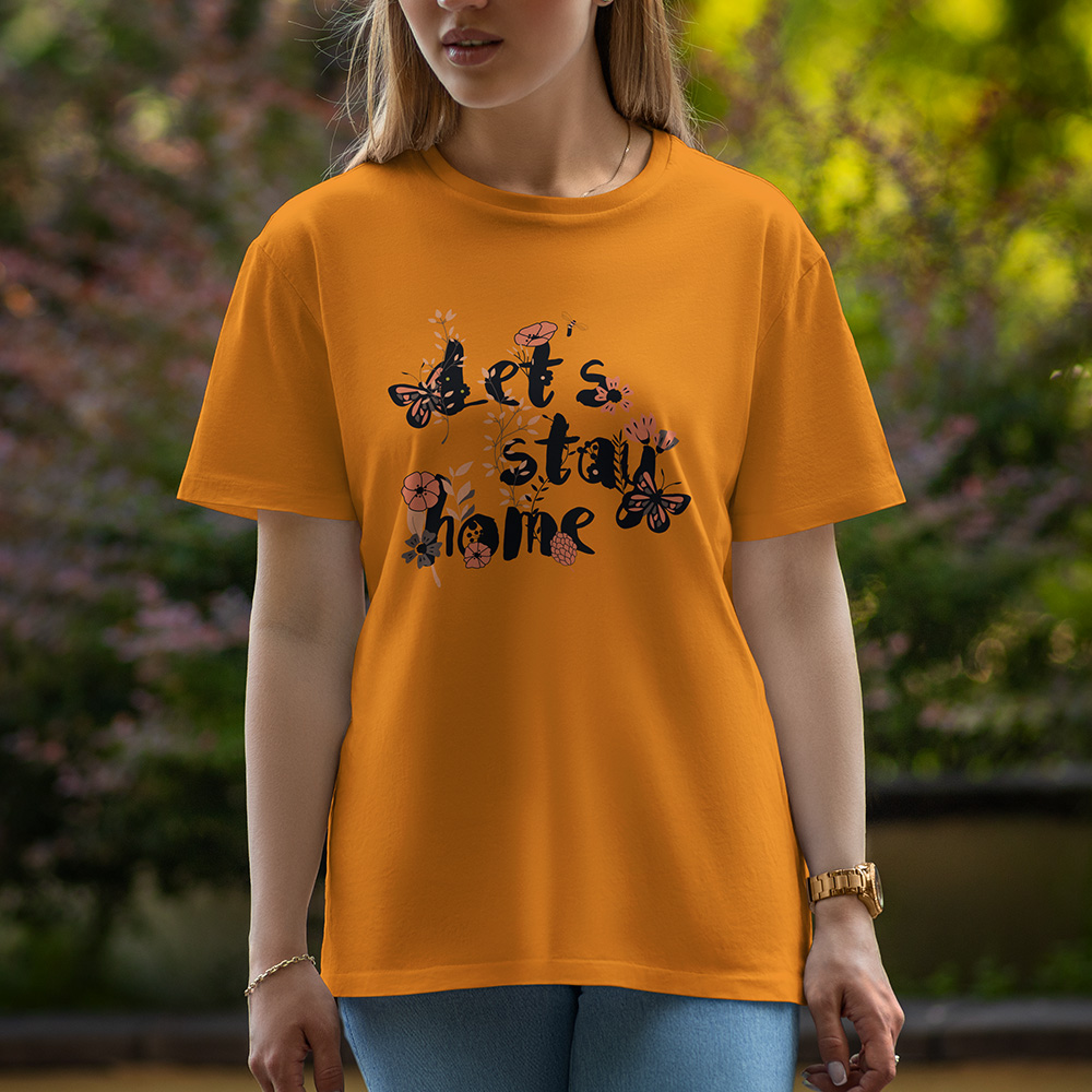 Let's Stay Home - Half Sleeve T-Shirt For Women