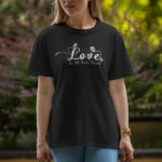 love Is All You Need - Half Sleeve T-Shirt For Women