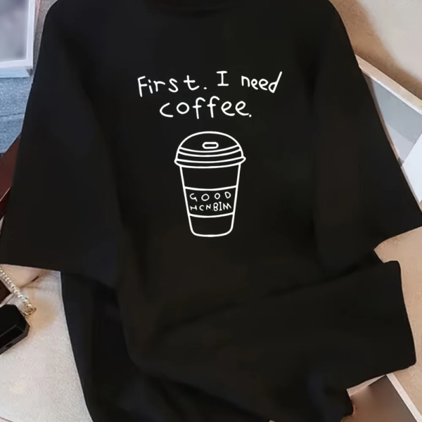 Women’s Loose Fit Tee – ‘First I Need Coffee’ Graphic Print – JecJac (2)